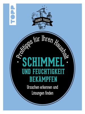 cover image of Schimmel und Feuchtigkeit bekämpfen